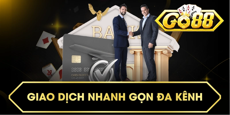 Giao dịch nhanh gọn đa kênh